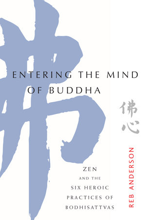 Entering the Mind Tenshin Reb of Anderson: PenguinRandomHouse.com: Books by Buddha 9781611806533 