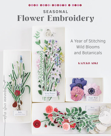 Seasonal Flower Embroidery by Kazuko Aoki: 9781611808926 |  : Books