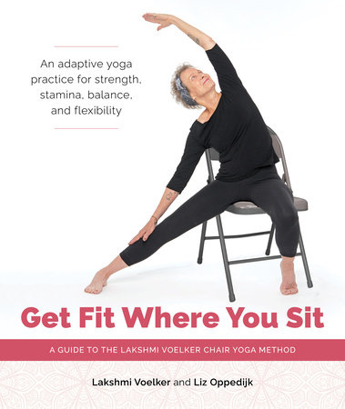 Get Fit Where You Sit by Lakshmi Voelker, Liz Oppedijk: 9781611809251