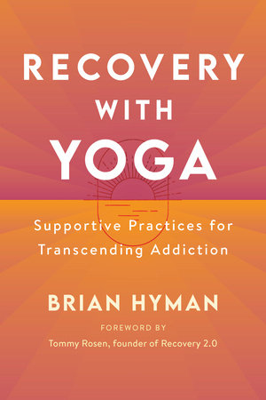 Recovery with Yoga by Brian Hyman: 9781611809909 | :  Books