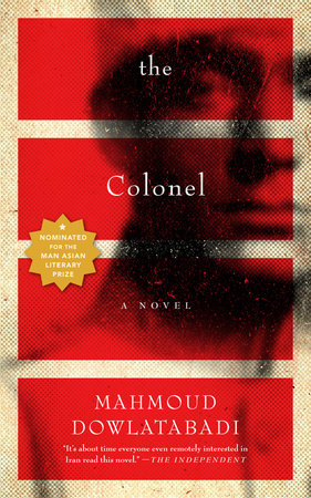 The Colonel By Mahmoud Dowlatabadi 9781612191324 Penguinrandomhouse Com Books