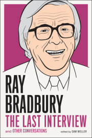 Ray Bradbury: The Last Interview 