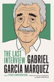 Gabriel Garcia Marquez: The Last Interview 