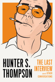 Hunter S. Thompson: The Last Interview 