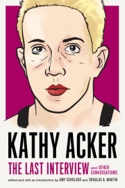 Kathy Acker: The Last Interview 