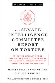The Senate Intelligence Committee Report on Torture (Academic Edition) 