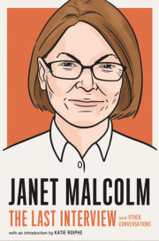 Janet Malcolm: The Last Interview 