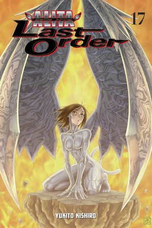 Battle Angel Alita: Last Order 17 by Yukito Kishiro: 9781612622965 |  : Books