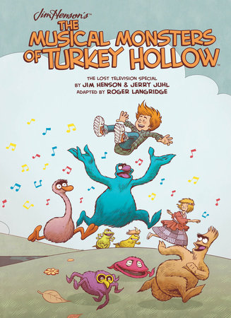 Couverture : Jim Henson's the Musical Monsters of Turkey Hollow Ogn, tome 1