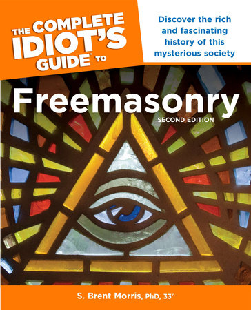 The Complete Idiot’s Guide to Freemasonry, 2nd Edition