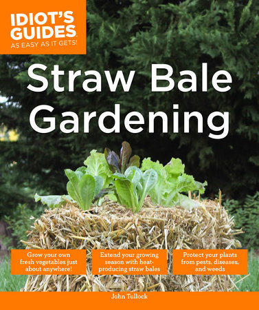 Straw Bale Gardening By John Tullock 9781615647521