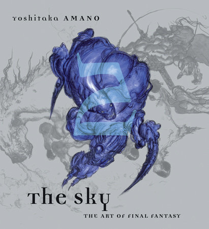 The Sky The Art Of Final Fantasy Book 2 By Yoshitaka Amano 9781616550196 Penguinrandomhouse Com Books