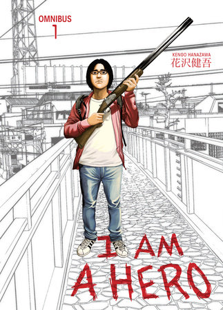 I Am A Hero Omnibus Volume 1 By Kengo Hanzawa Penguinrandomhouse Com Books