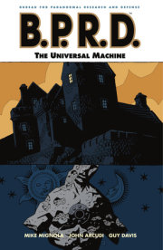 B.P.R.D. Volume 6: The Universal Machine 