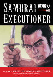 Samurai Executioner Volume 1: When the Demon Knife Weeps