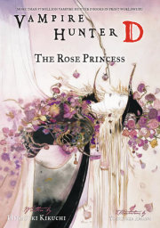 Vampire Hunter D Volume 9: The Rose Princess 