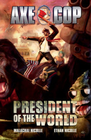 Axe Cop Vol. 4: President of the World 