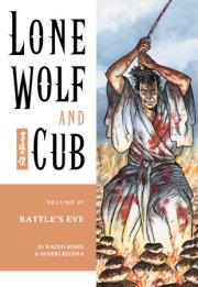 Lone Wolf and Cub Volume 27: Battle's Eve 