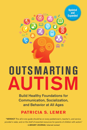 Outsmarting Autism, Updated and Expanded by Patricia S. Lemer