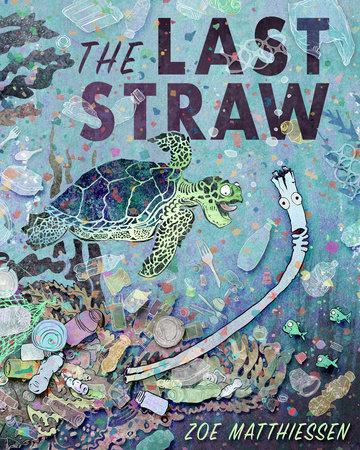 The Last Straw By Zoe Matthiessen Penguinrandomhouse Com Books