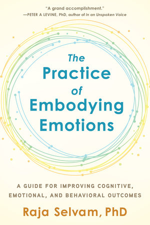 The Practice of Embodying Emotions