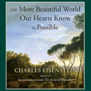 The More Beautiful World Our Hearts Know Is Possible 