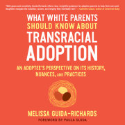 What White Parents Should Know about Transracial Adoption 