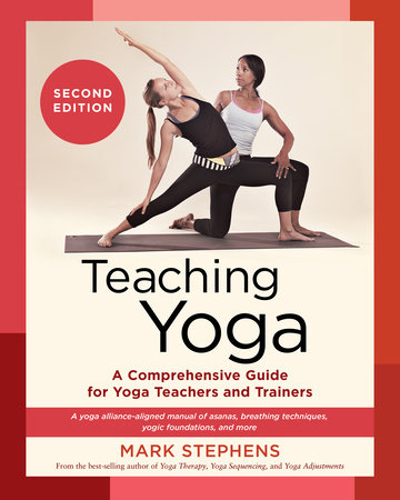 Teaching Yoga, Second Edition by Mark Stephens: 9781623178802