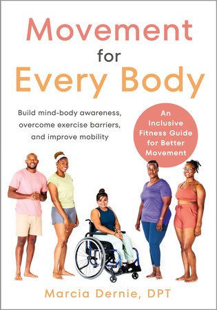 Movement for Every Body by Marcia Dernie, DPT: 9781623179960