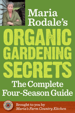 Maria Rodale's Organic Gardening Secrets