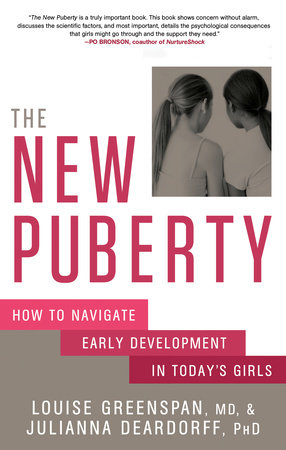 The New Puberty by Louise Greenspan, Julianna Deardorff, Ph.D.:  9781623365981