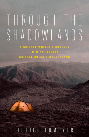 Through the Shadowlands by Julie Rehmeyer: 9781623367657