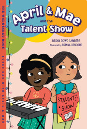 April & Mae and the Talent Show 