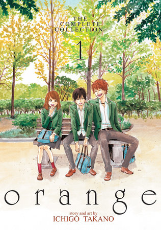 orange: The Complete Collection 1 by Ichigo Takano: 9781626923027 |  PenguinRandomHouse.com: Books