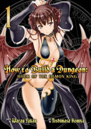 How to Build a Dungeon: Book of the Demon King Vol. 1 