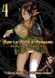 How to Build a Dungeon: Book of the Demon King Vol. 4 