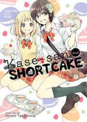 Kase-san and Shortcake (Kase-san and... Book 3) 