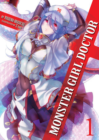 Monster Girl Doctor (Light Novel) Vol. by Origuchi, Yoshino