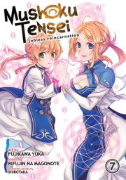 Mushoku Tensei: Jobless Reincarnation (Manga) Vol. 7 