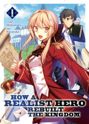 How a Realist Hero Rebuilt the Kingdom (Light Novel) Vol. 1 