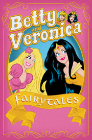 Betty & Veronica: Fairy Tales 