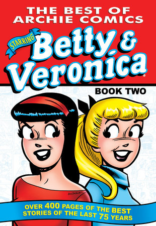 The Best of Betty & Veronica Comics 2 by Archie Superstars: 9781627389419 |  : Books