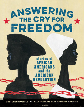 Answering the Cry for Freedom by Gretchen Woelfle: 9781629793061 |  PenguinRandomHouse.com: Books