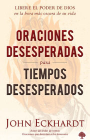 Oraciones desesperadas para tiempos desesperados / Desperate Prayers for Desperate Times 