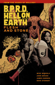 B.P.R.D Hell On Earth Volume 11: Flesh and Stone