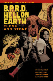 B.P.R.D Hell On Earth Volume 11: Flesh and Stone 