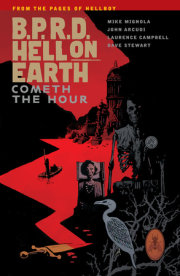 B.P.R.D. Hell on Earth Volume 15: Cometh the Hour 