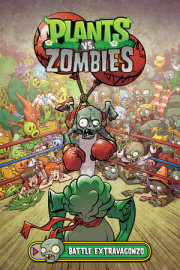 Plants vs. Zombies Volume 7: Battle Extravagonzo 