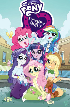 My Little Pony: Equestria Girls by Ted Anderson, Katie Cook