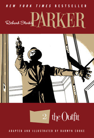 Richard Stark's Parker: The Outfit by Richard Stark, Darwyn Cooke:  9781631407406 | PenguinRandomHouse.com: Books